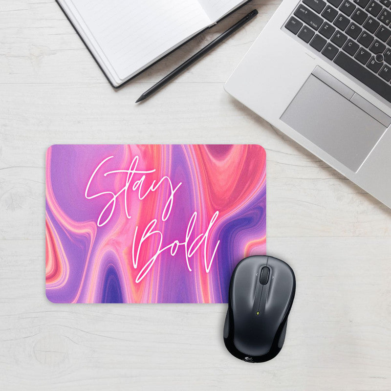 Stay bold Mouse Pad