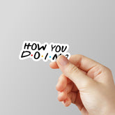 How You Doin? Laptop Sticker