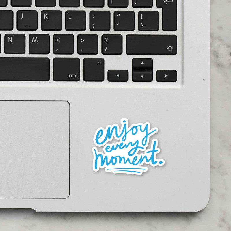 Enjoy Every Moment Laptop Sticker