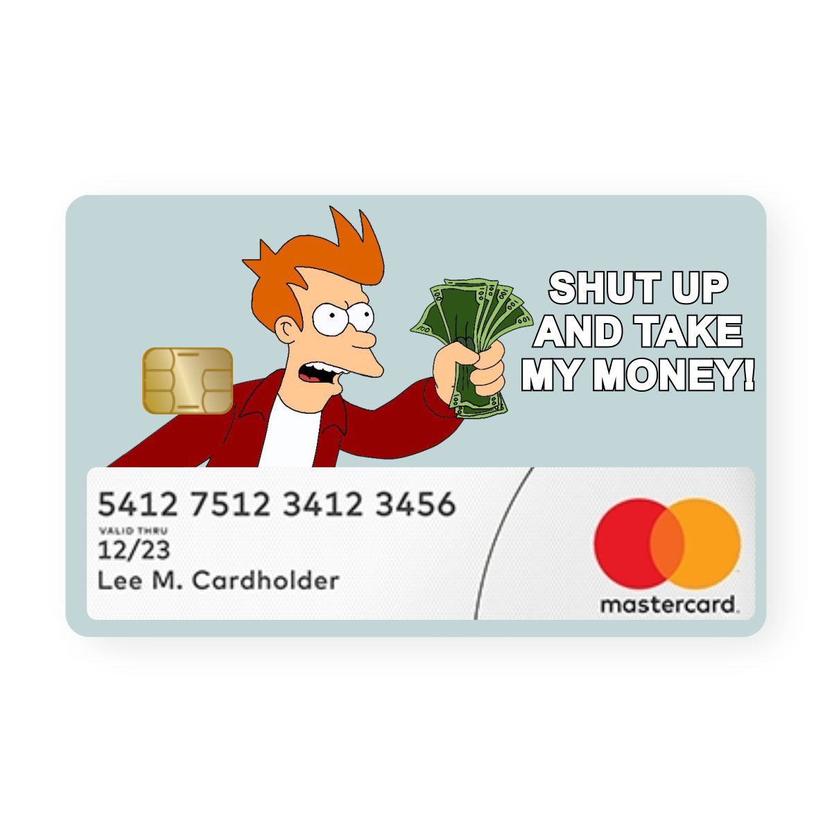 Shut Up And Take Money! Credit Card Skin –