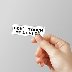 Dont Touch My Laptop Laptop Sticker