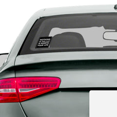 Nothing In This Car Is Worth Your Life Car Sticker