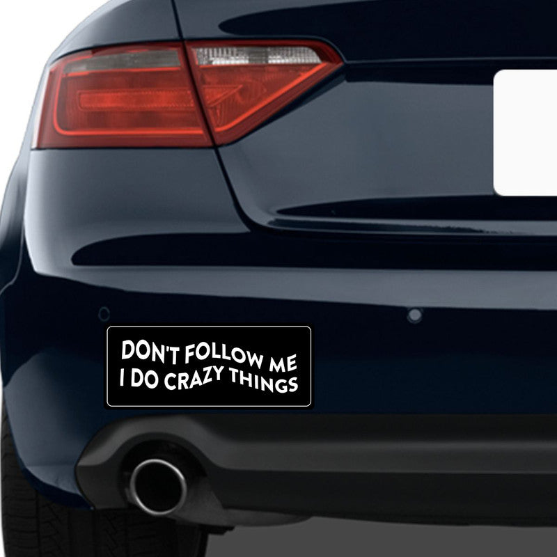 Don't Follow Me Car Bumper Sticker Secondary image
