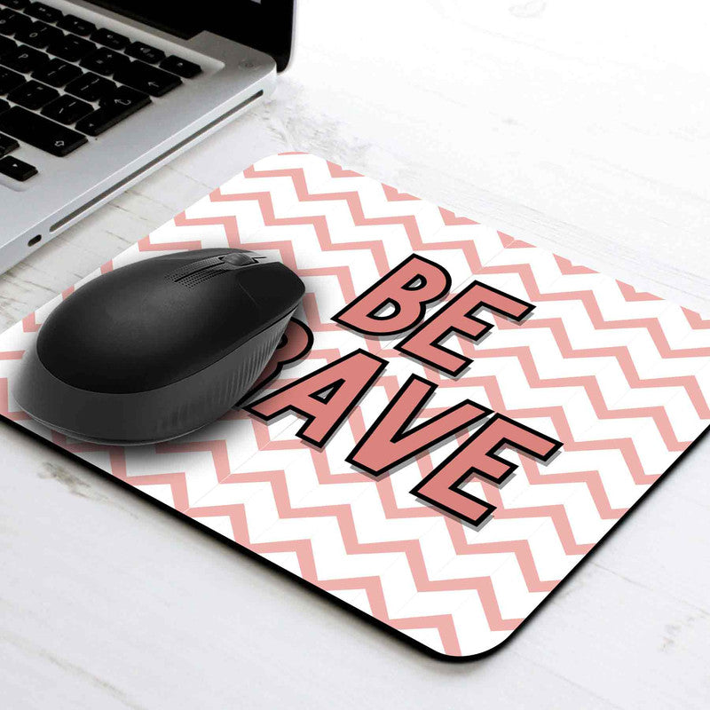Be Brave MousePad Main image