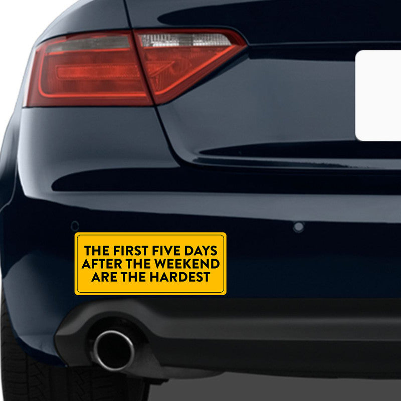 Five Days Are The Hardest Car Bumper Sticker Secondary image