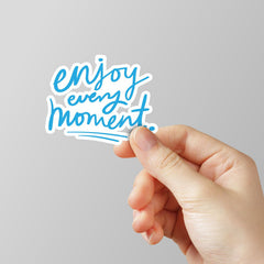 Enjoy Every Moment Laptop Sticker