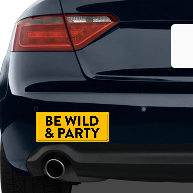 Be Wild & Party Car Bumper Sticker Secondary image