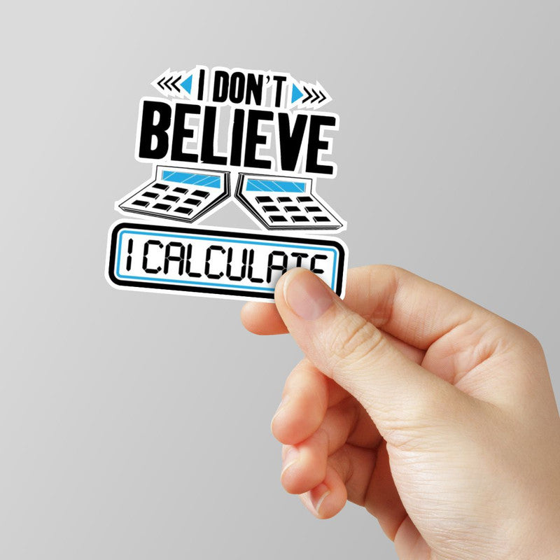 I Calculate Laptop Sticker Main image