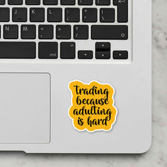 Adulting Is Hard Laptop Sticker
