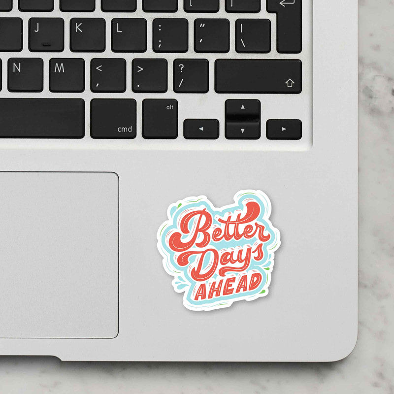 Better Days Ahead Laptop Sticker Secondary image