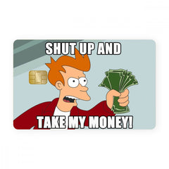 Shut Up And Take My Money Card