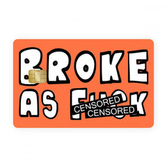 Broke As Fk Card