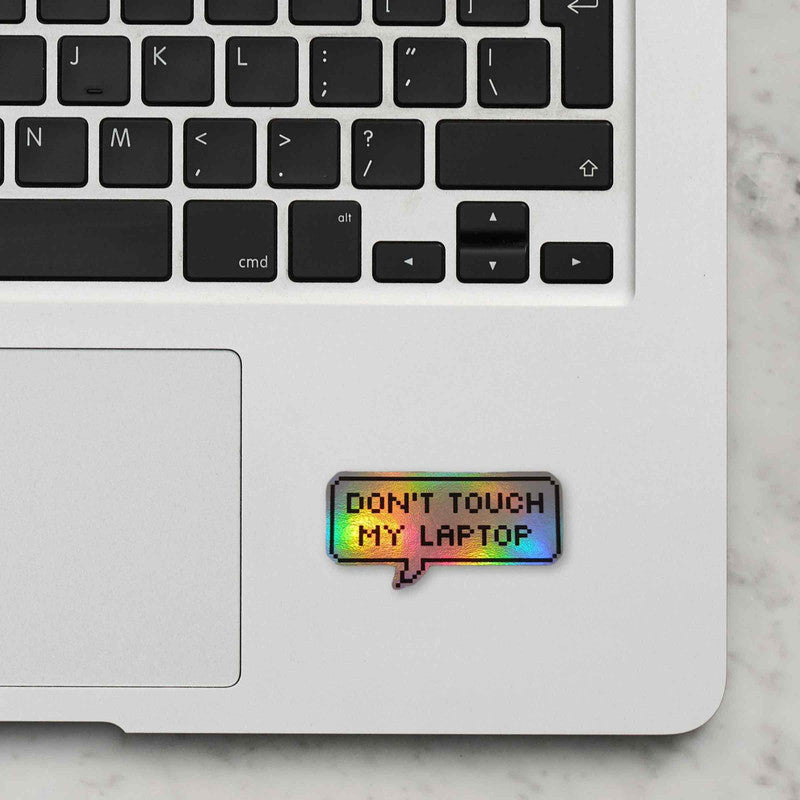 Dont Touch My Laptop Holographic Laptop Sticker Secondary image