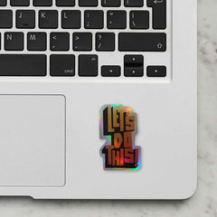 Let's Do This Holographic Laptop Sticker