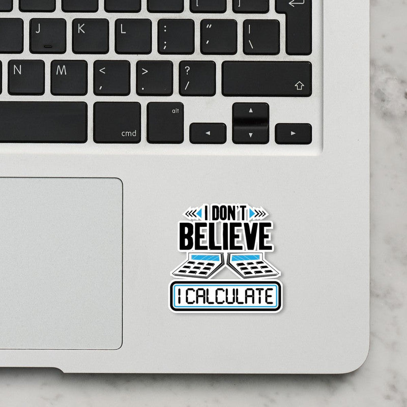 I Calculate Laptop Sticker