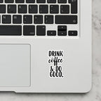 Drink Coffee Laptop Sticker