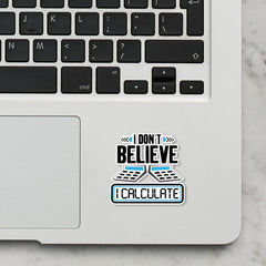 I Calculate Laptop Sticker