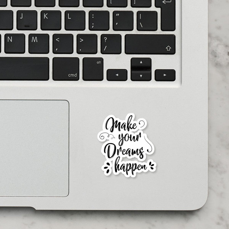 Make Your Dream Happen Laptop Sticker