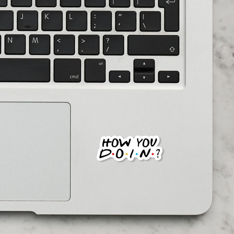 How You Doin? Laptop Sticker Secondary image