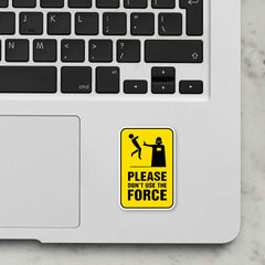 Please Don't Use The Force Laptop Sticker