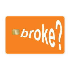 Broke? Card